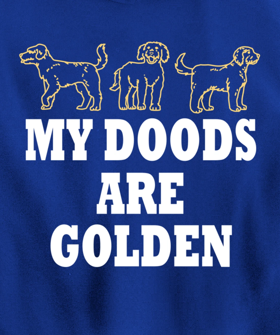My Doodles are Golden Ironic Dog Owner Pullover Hoodie