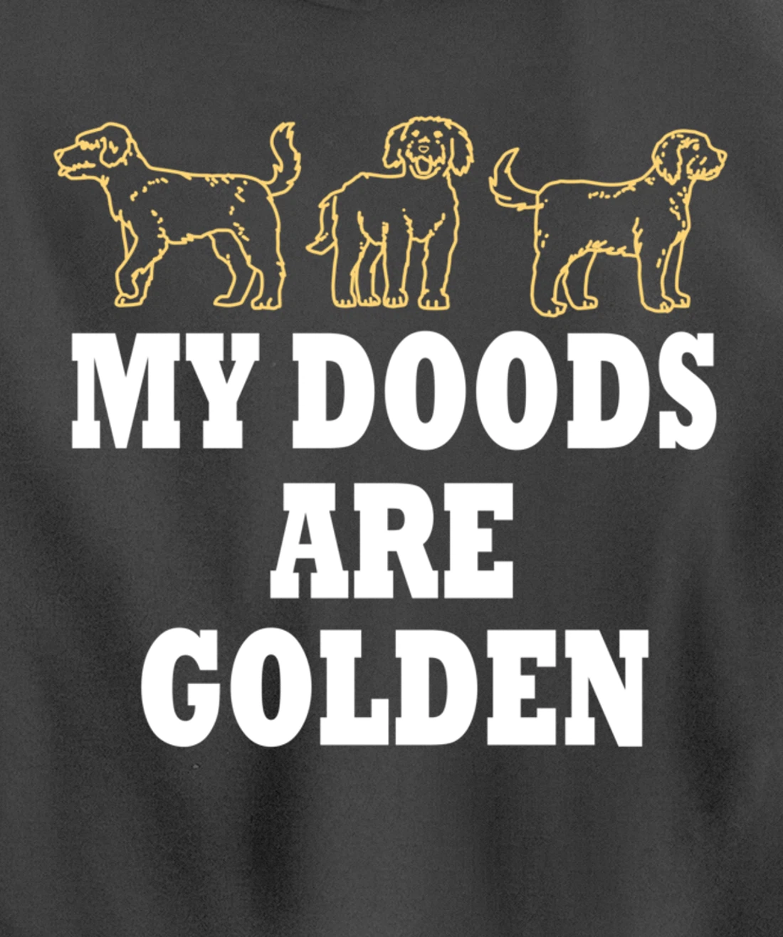 My Doodles are Golden Ironic Dog Owner Pullover Hoodie