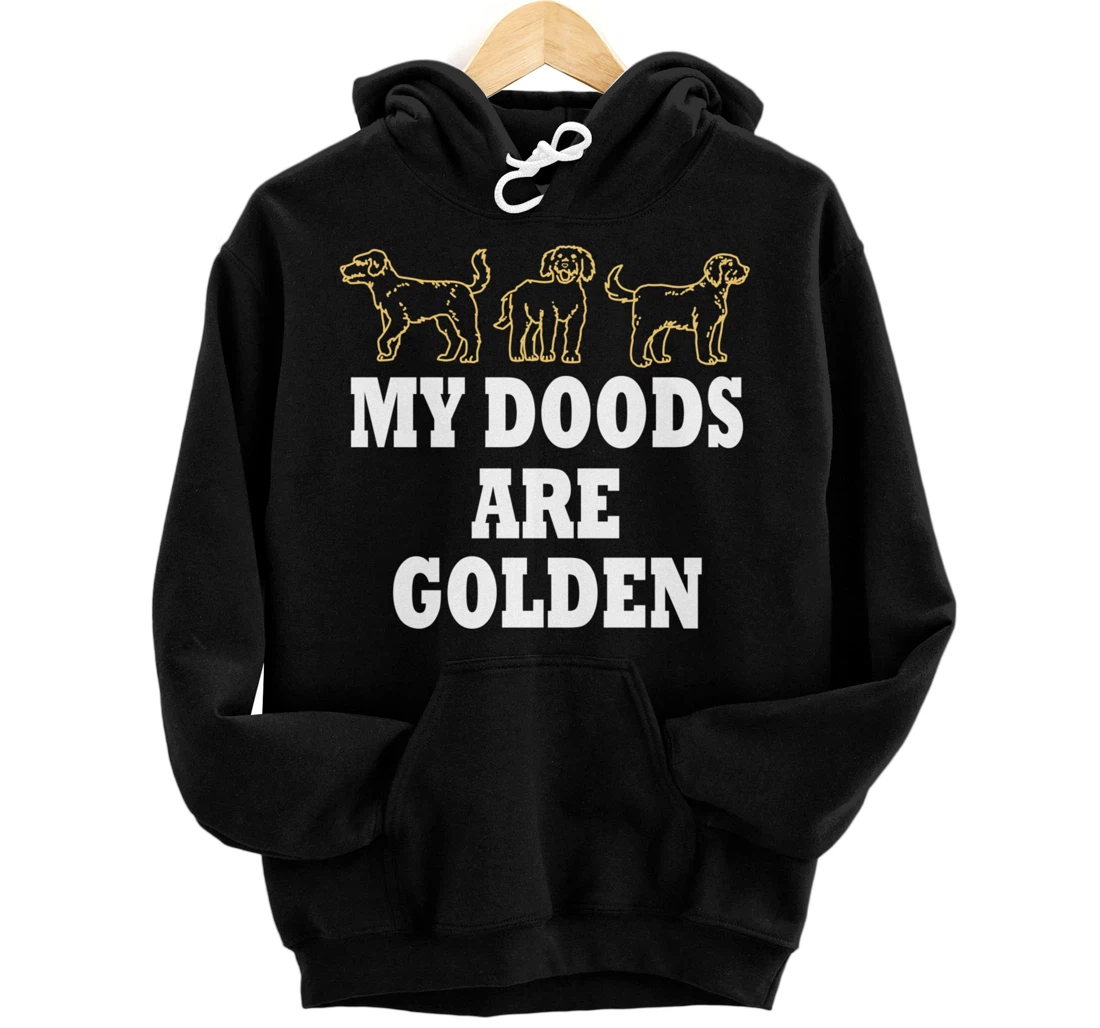 My Doodles are Golden Ironic Dog Owner Pullover Hoodie