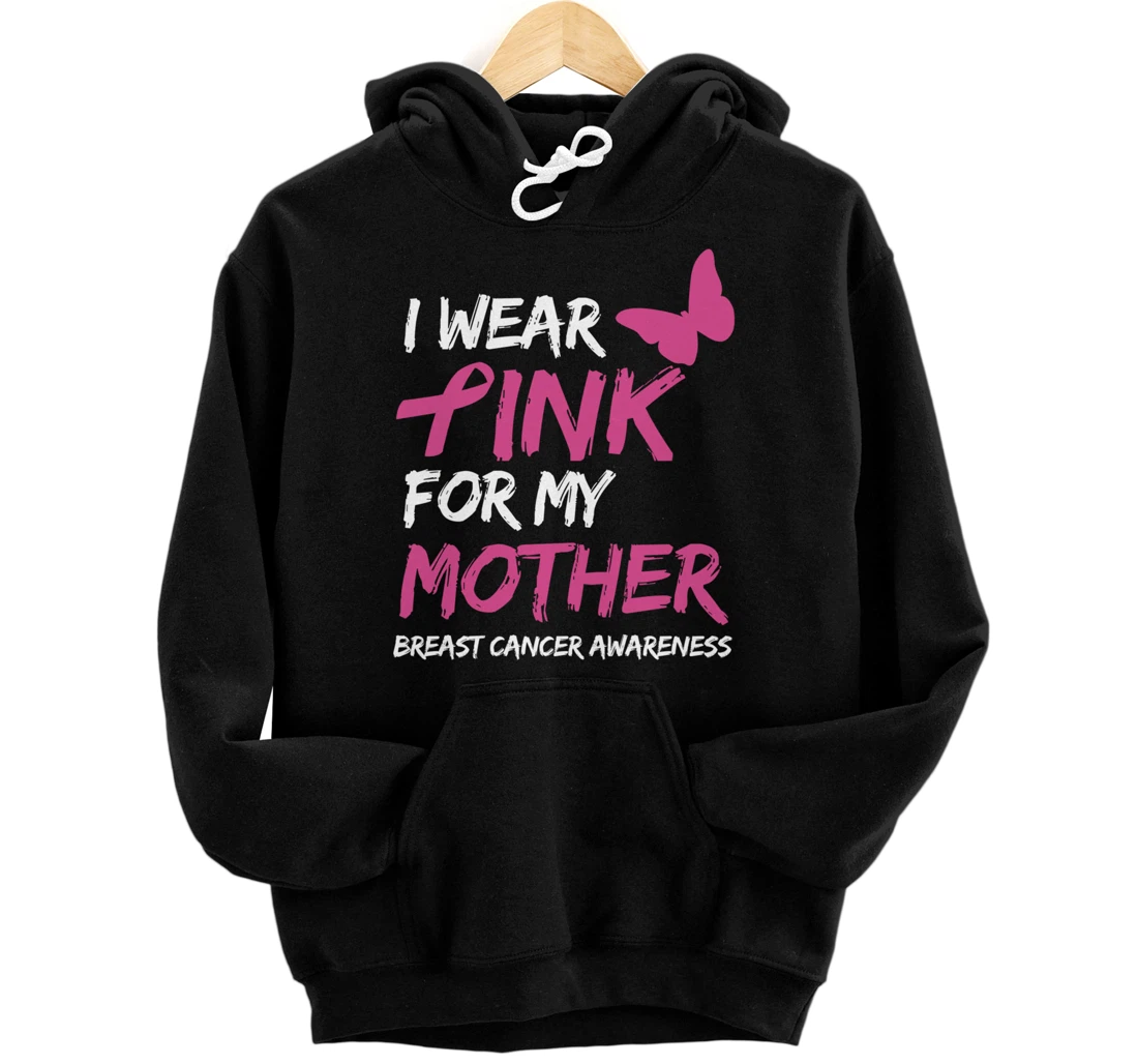 I Wear Pink For My Mother Breast Cancer Awareness Ribbon Pullover Hoodie