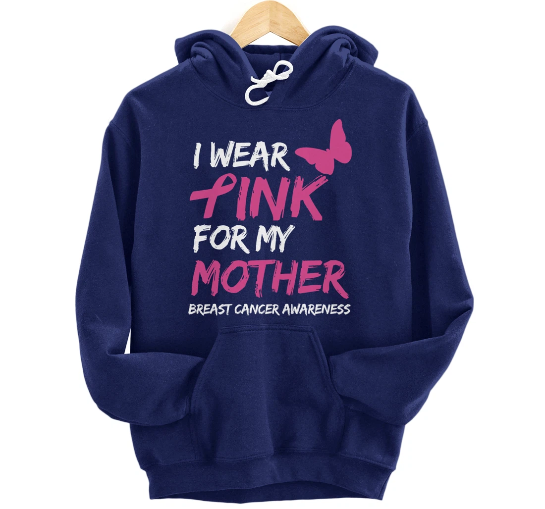 I Wear Pink For My Mother Breast Cancer Awareness Ribbon Pullover Hoodie