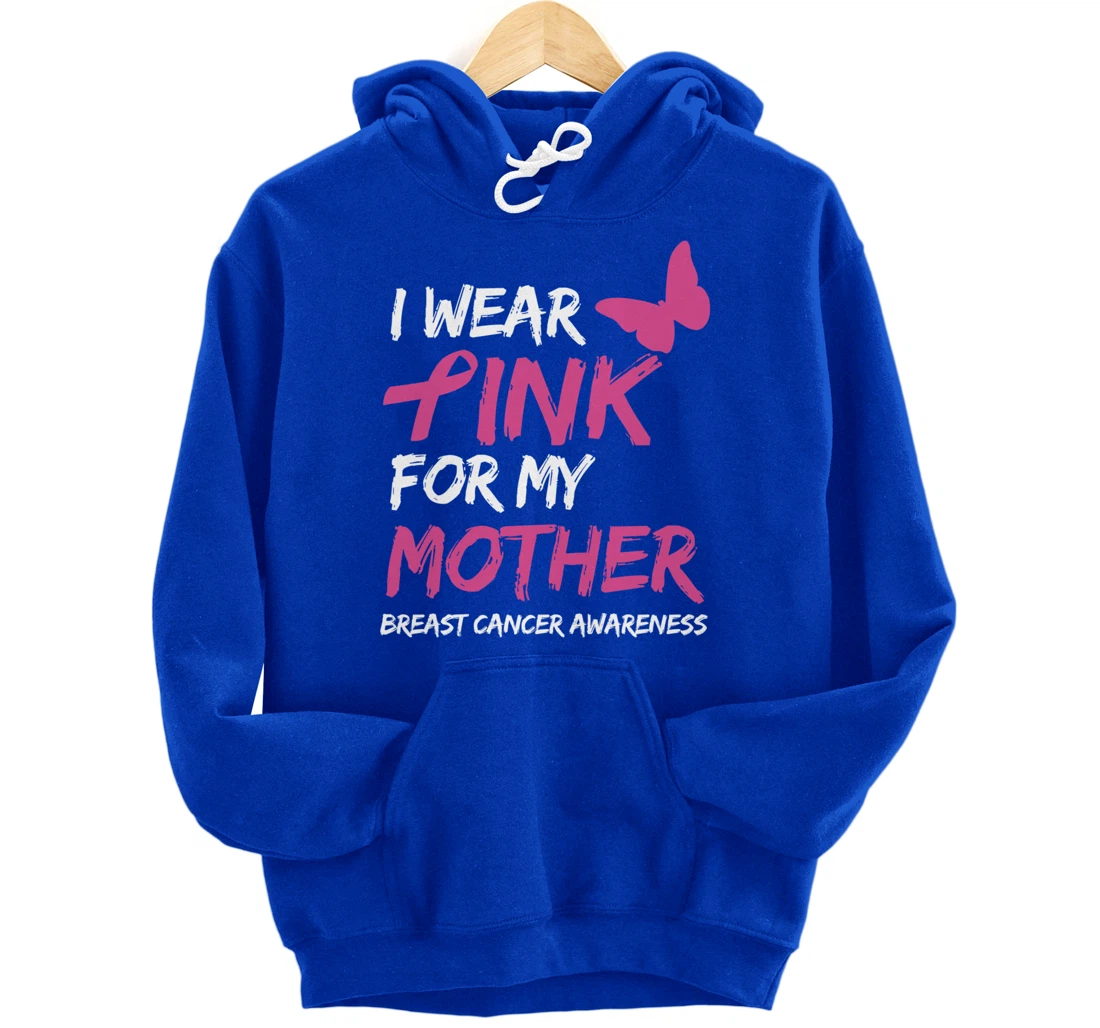 I Wear Pink For My Mother Breast Cancer Awareness Ribbon Pullover Hoodie