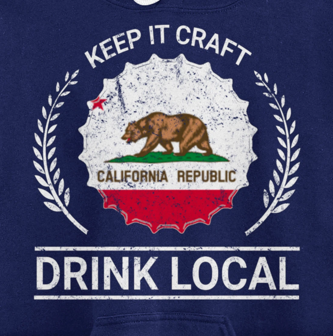 Drink Local California Vintage State Flag Beer Bottle Cap Pullover Hoodie