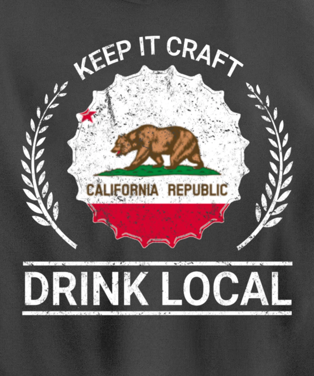 Drink Local California Vintage State Flag Beer Bottle Cap Pullover Hoodie