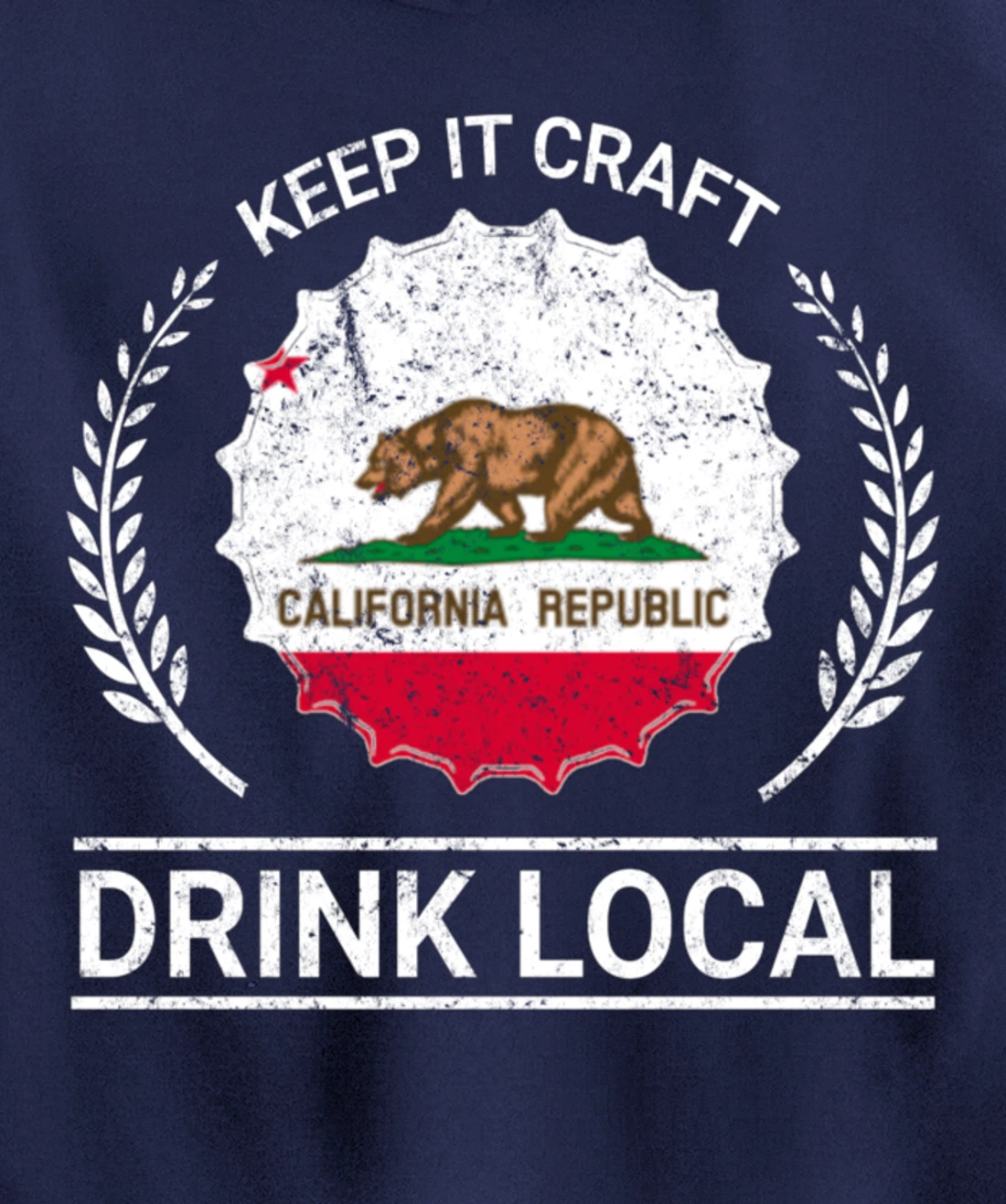 Drink Local California Vintage State Flag Beer Bottle Cap Pullover Hoodie