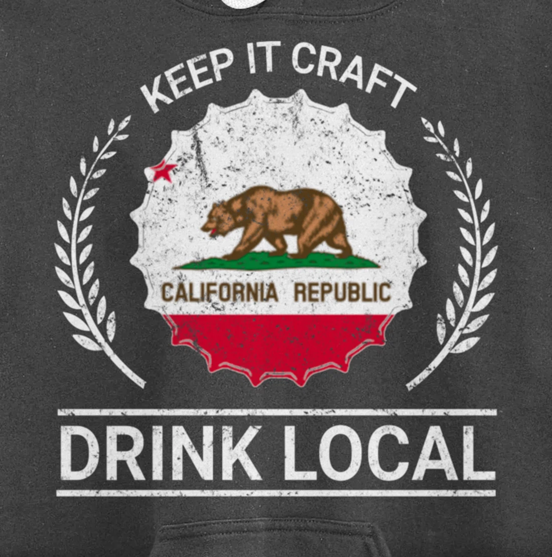 Drink Local California Vintage State Flag Beer Bottle Cap Pullover Hoodie