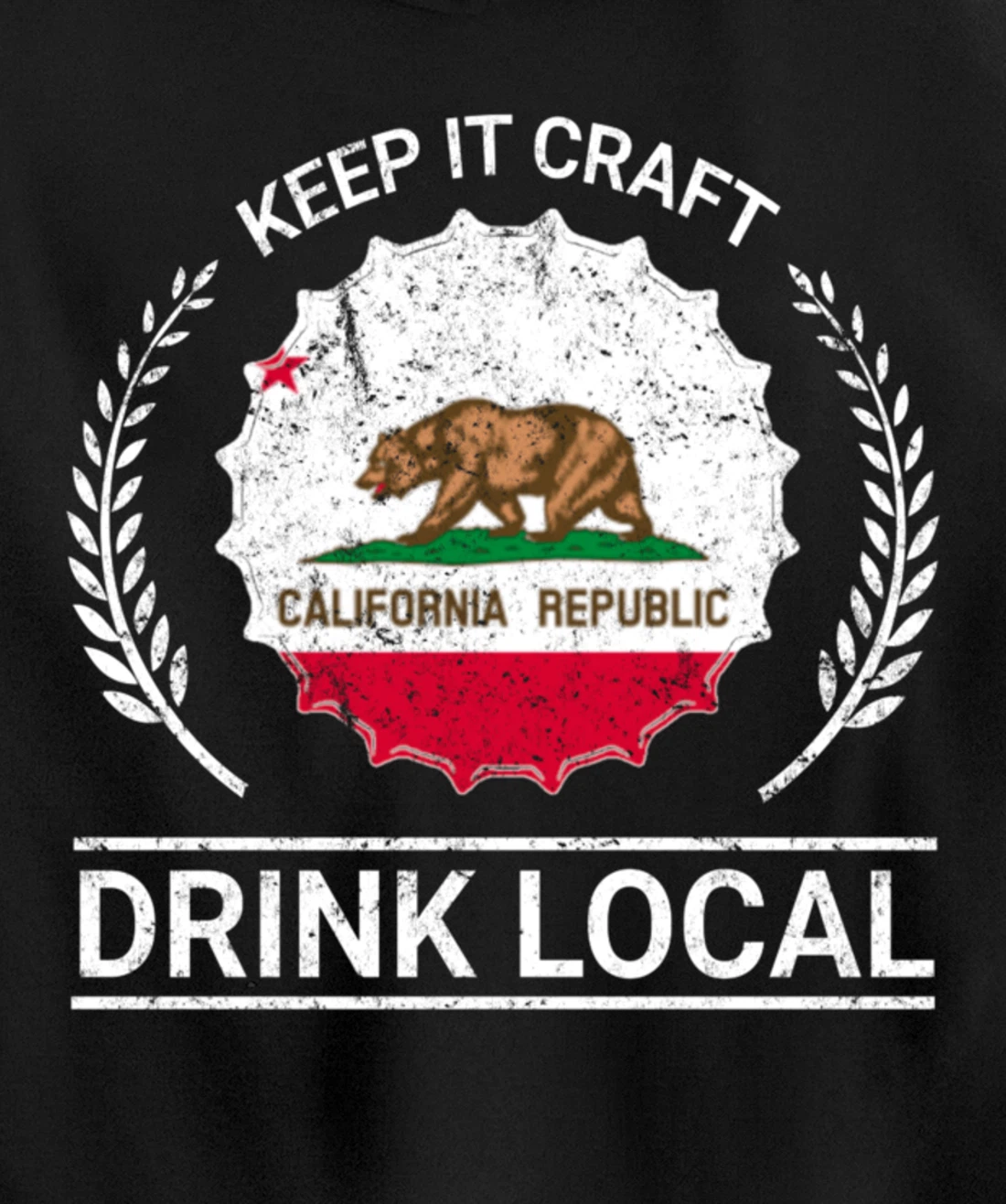 Drink Local California Vintage State Flag Beer Bottle Cap Pullover Hoodie