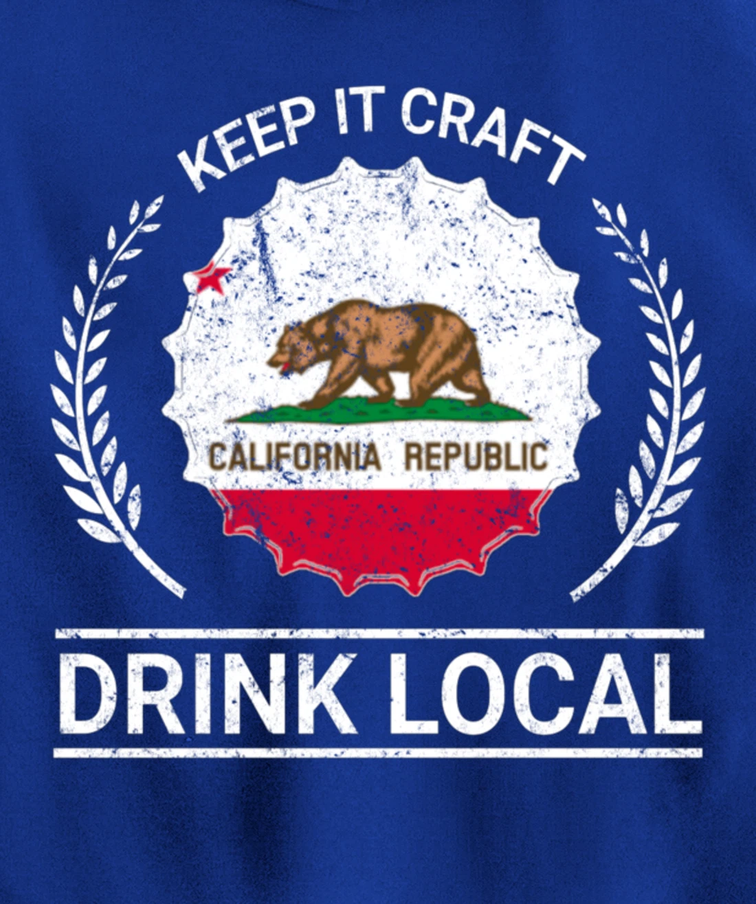 Drink Local California Vintage State Flag Beer Bottle Cap Pullover Hoodie