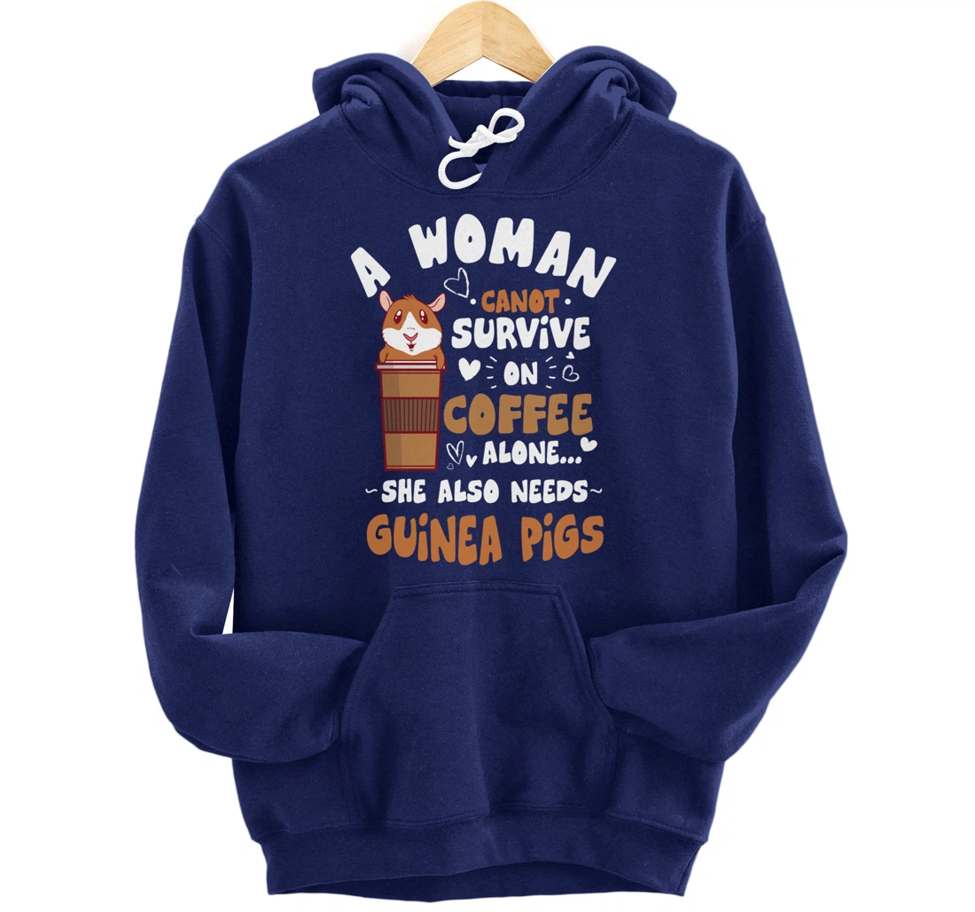 Woman Needs Coffee & Guinea Pigs Themed Funny Pet Owner Pullover Hoodie