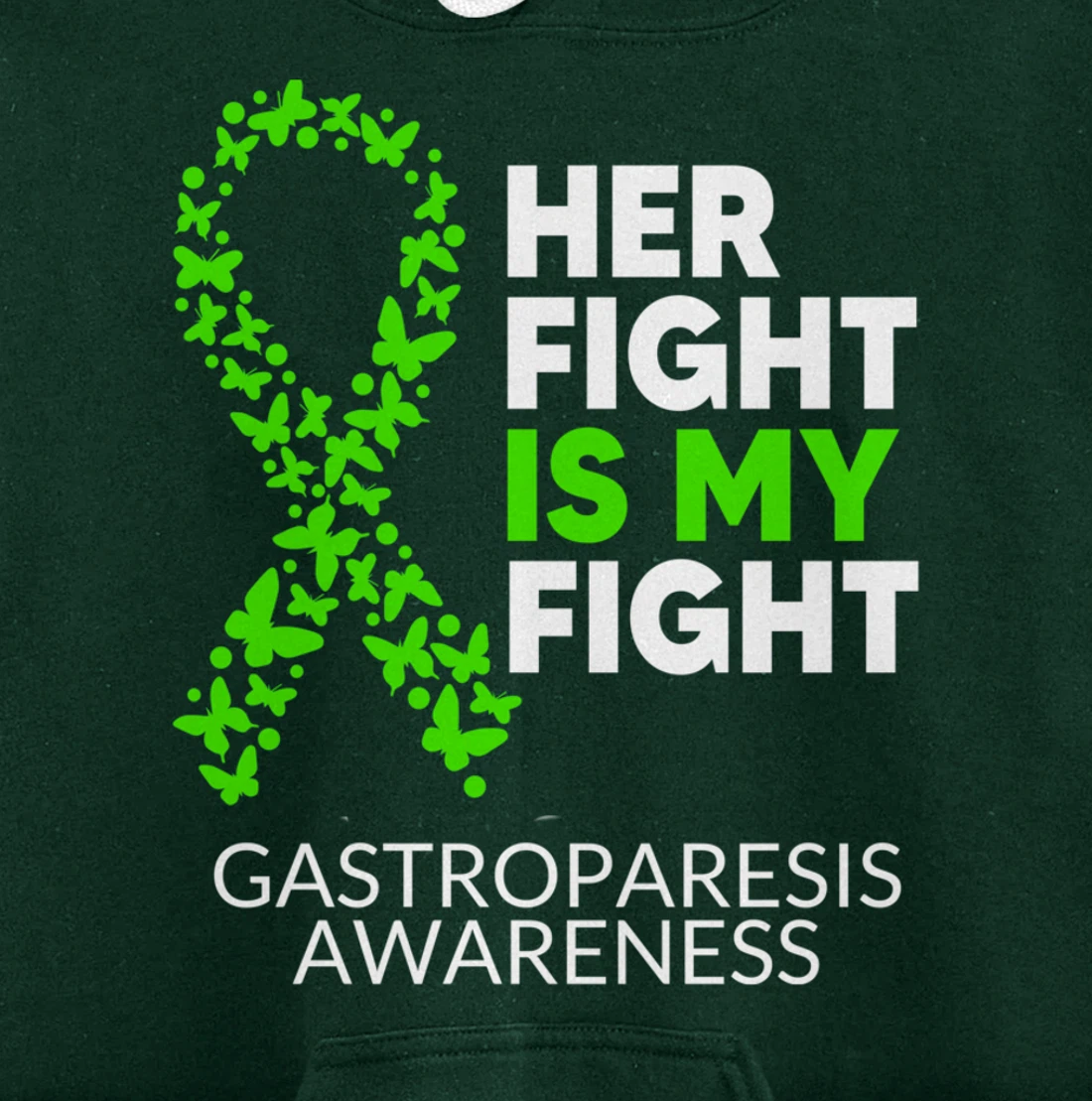 Gastroparesis Awareness Her Fight is my Fight Green Ribbon Pullover Hoodie