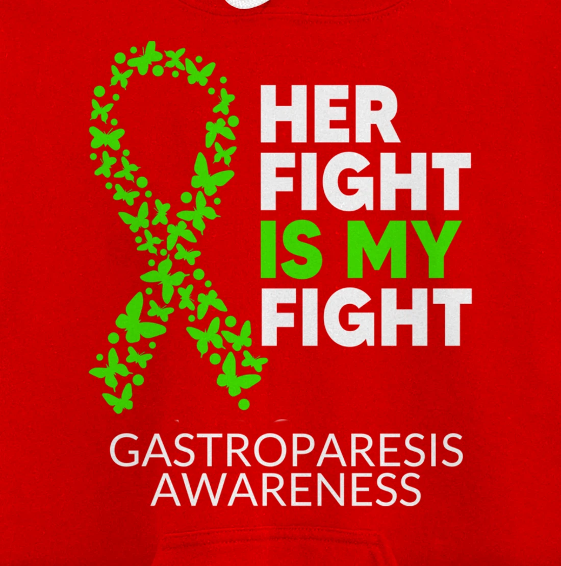 Gastroparesis Awareness Her Fight is my Fight Green Ribbon Pullover Hoodie