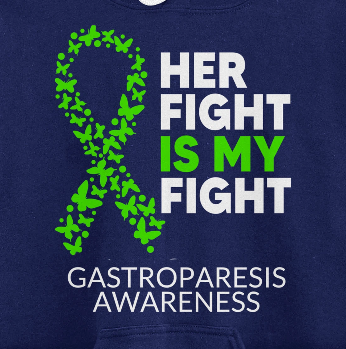 Gastroparesis Awareness Her Fight is my Fight Green Ribbon Pullover Hoodie