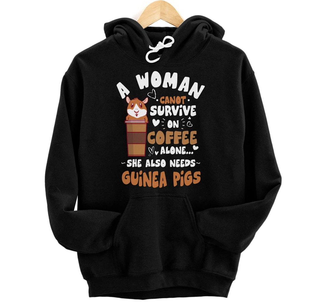 Woman Needs Coffee & Guinea Pigs Themed Funny Pet Owner Pullover Hoodie