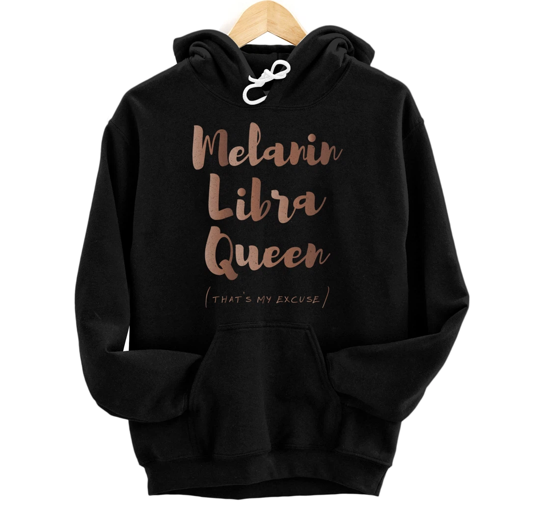 Melanin Libra Queen That's My Excuse Zodiac Skin Tones Retro Pullover Hoodie