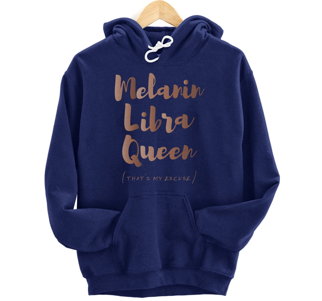 Melanin Libra Queen That's My Excuse Zodiac Skin Tones Retro Pullover Hoodie