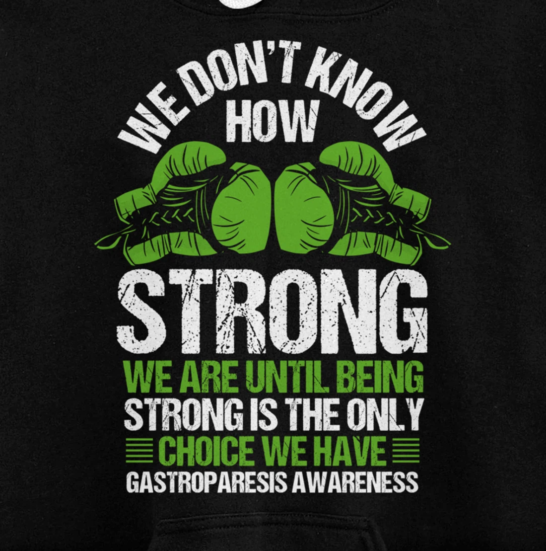 Gastroparesis Awareness Strong Have no Choice Green Ribbon Pullover Hoodie