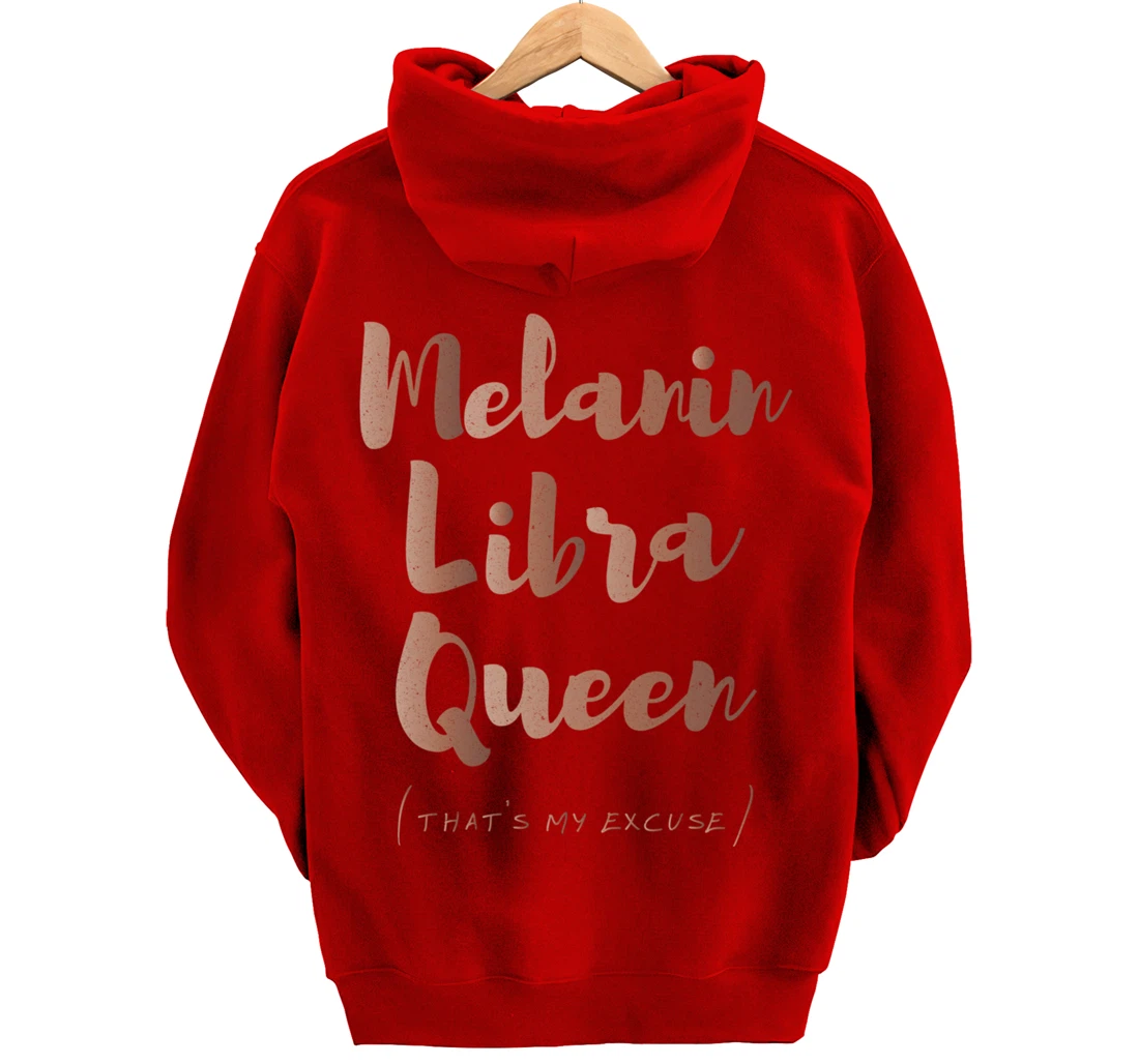 Melanin Libra Queen That's My Excuse Zodiac Skin Tones Retro Pullover Hoodie