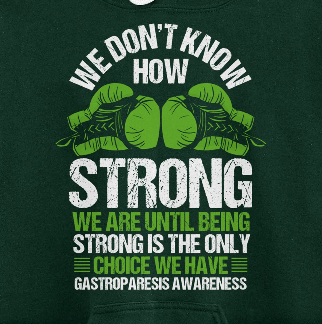 Gastroparesis Awareness Strong Have no Choice Green Ribbon Pullover Hoodie