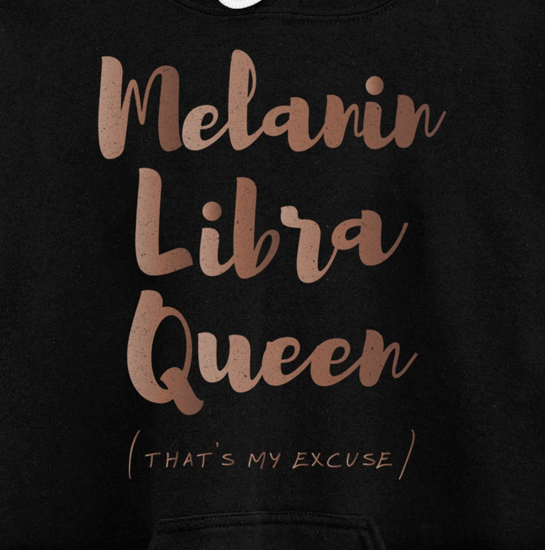 Melanin Libra Queen That's My Excuse Zodiac Skin Tones Retro Pullover Hoodie