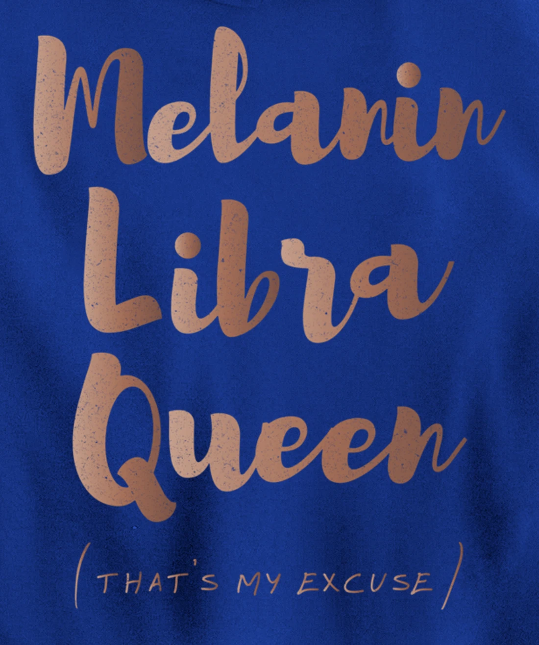 Melanin Libra Queen That's My Excuse Zodiac Skin Tones Retro Pullover Hoodie