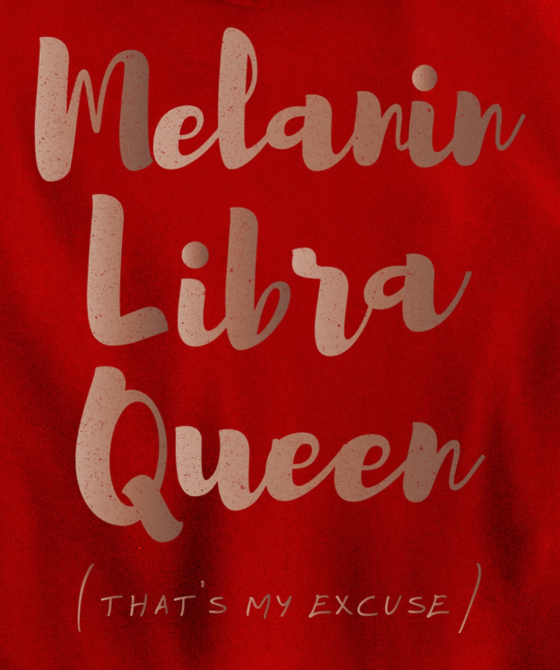 Melanin Libra Queen That's My Excuse Zodiac Skin Tones Retro Pullover Hoodie