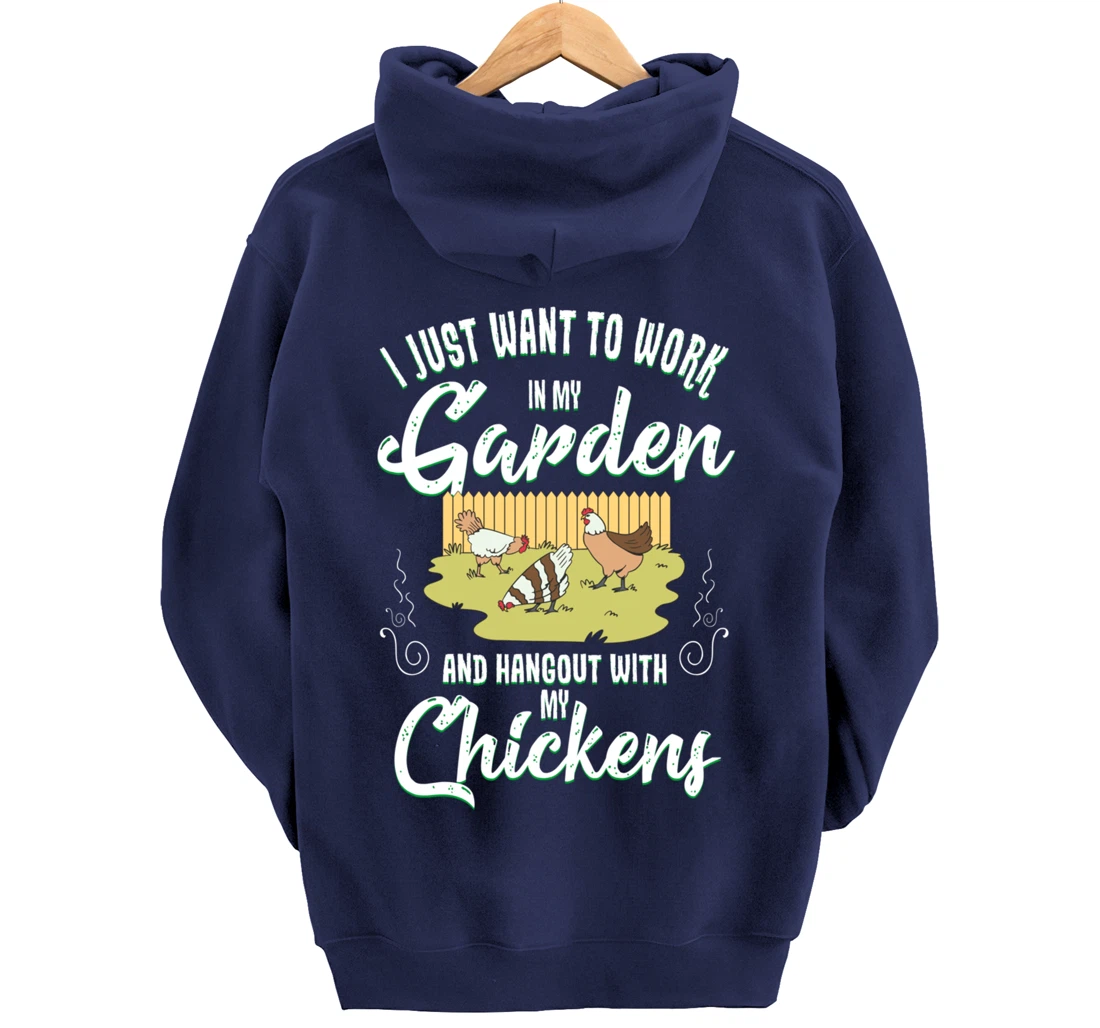 Gardening Work In My Garden Hangout With My Chickens Pullover Hoodie