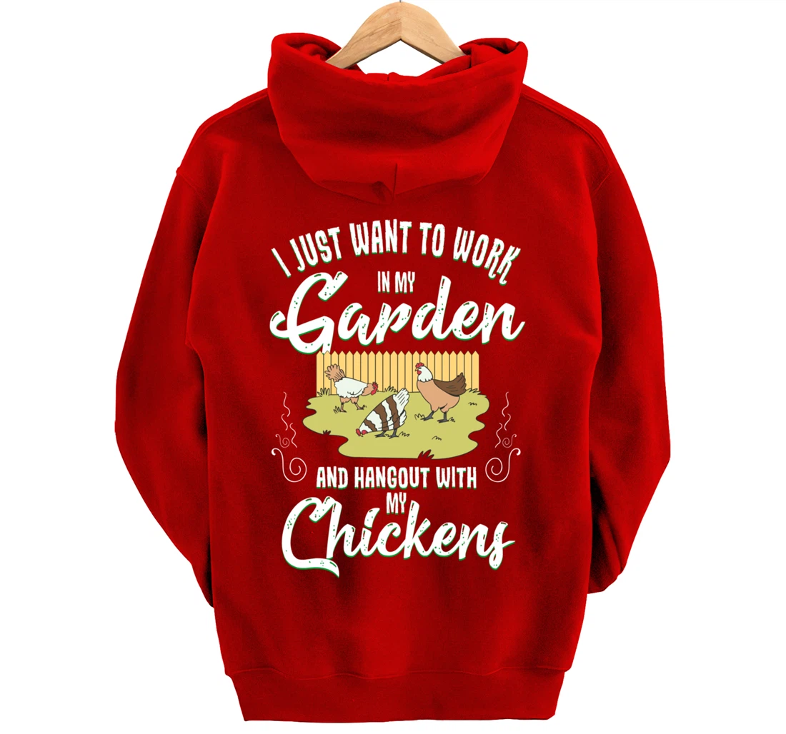 Gardening Work In My Garden Hangout With My Chickens Pullover Hoodie