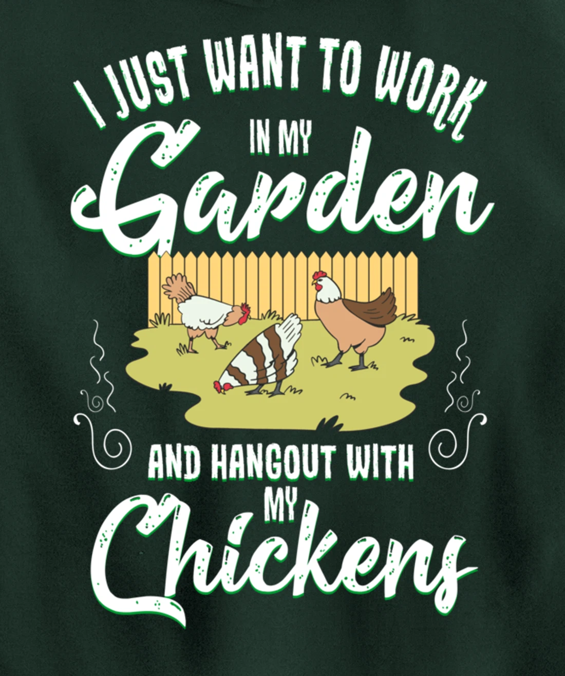 Gardening Work In My Garden Hangout With My Chickens Pullover Hoodie