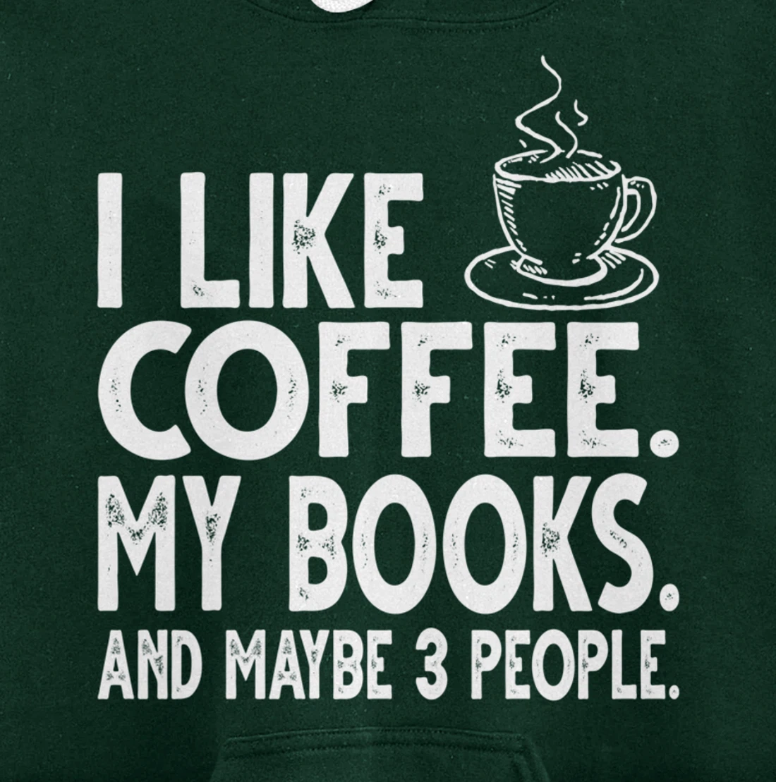 I like Coffee My Books and Maybe 3 People Funny Bookworm Pullover Hoodie