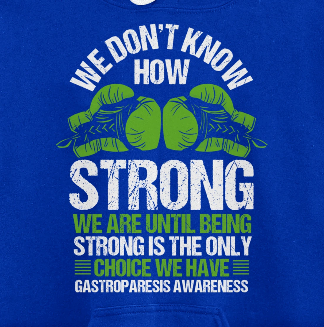Gastroparesis Awareness Strong Have no Choice Green Ribbon Pullover Hoodie
