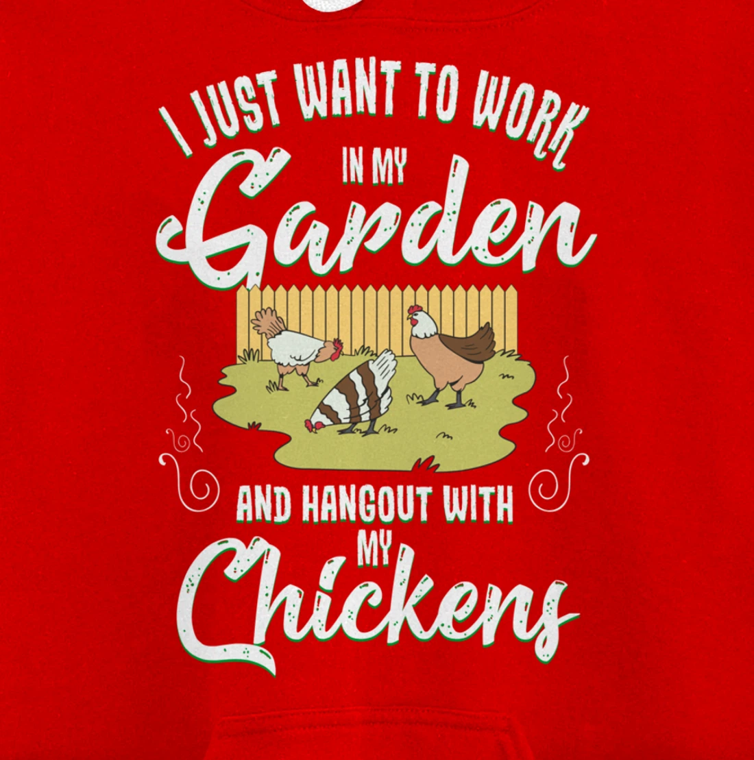 Gardening Work In My Garden Hangout With My Chickens Pullover Hoodie