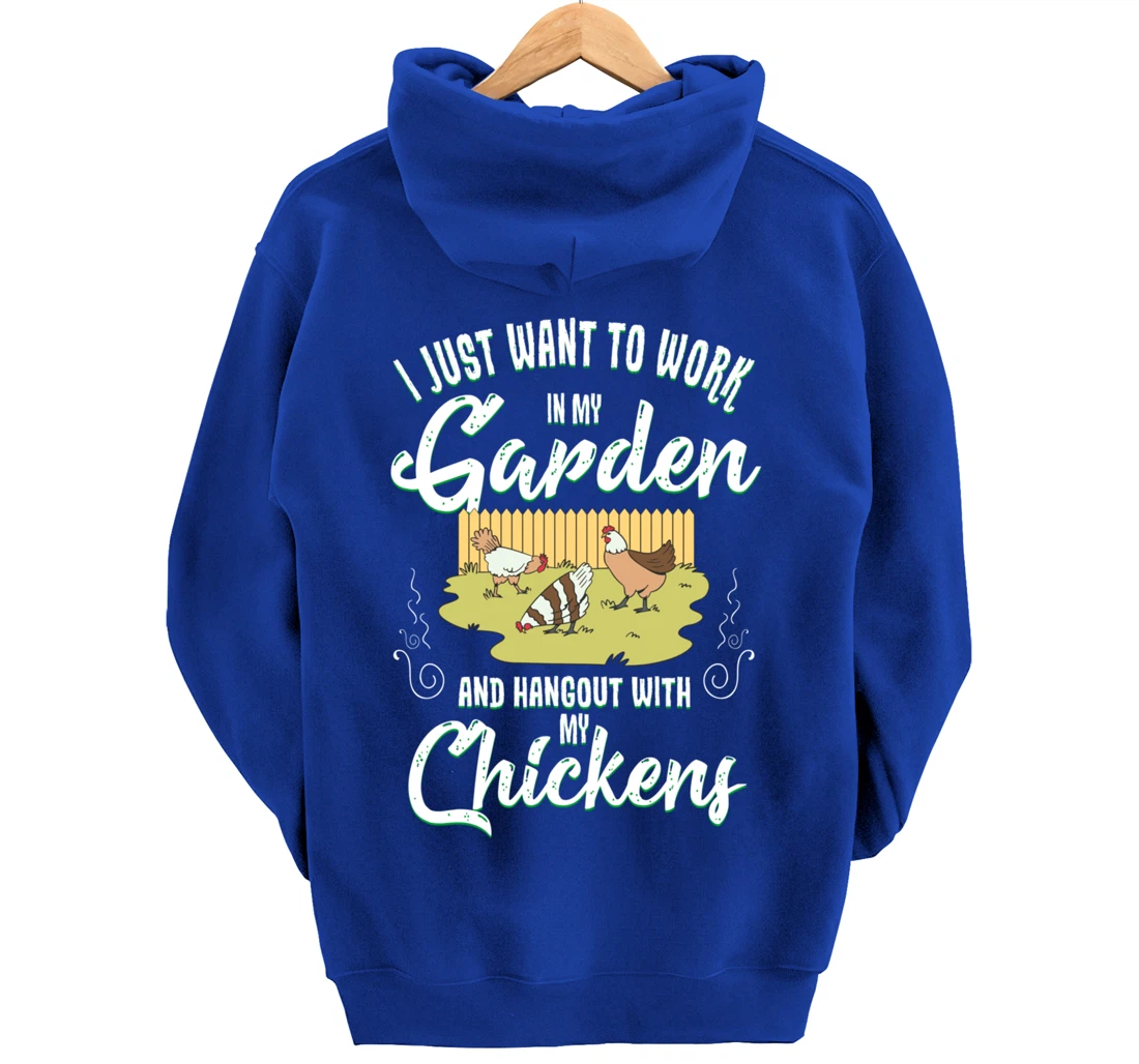Gardening Work In My Garden Hangout With My Chickens Pullover Hoodie