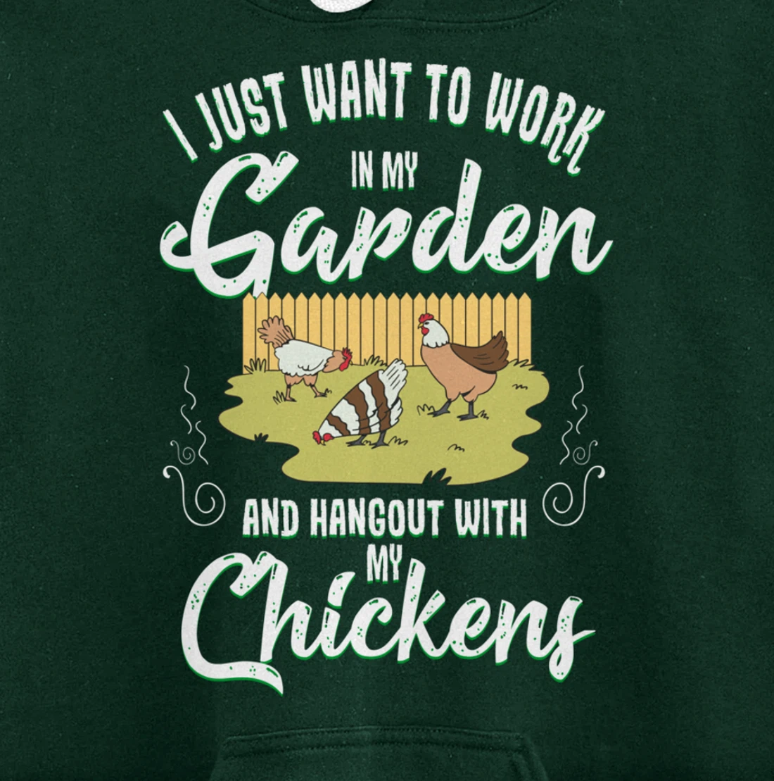 Gardening Work In My Garden Hangout With My Chickens Pullover Hoodie