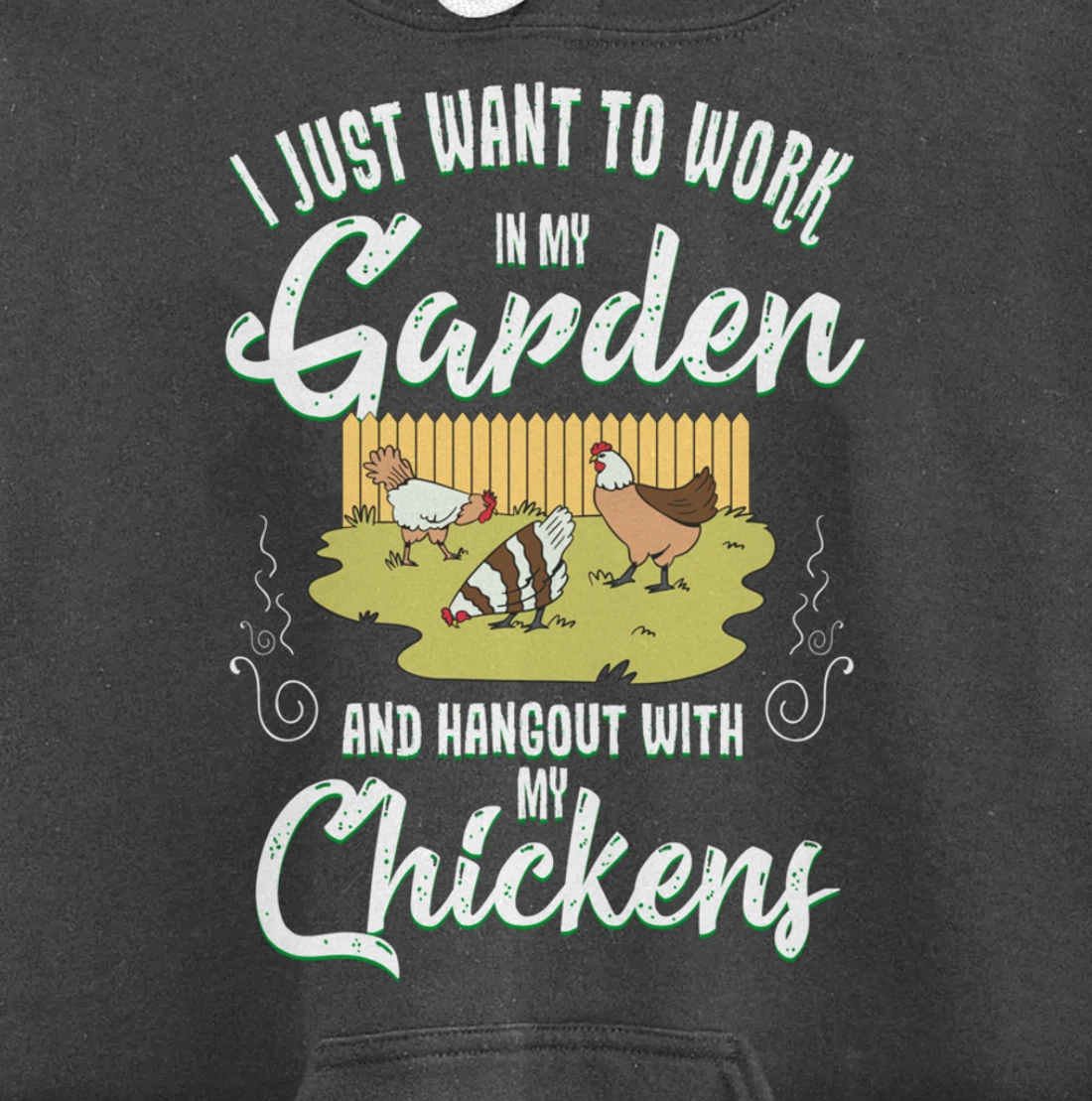 Gardening Work In My Garden Hangout With My Chickens Pullover Hoodie