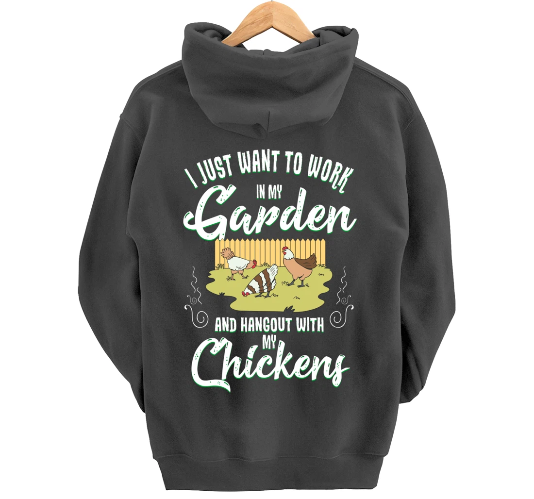 Gardening Work In My Garden Hangout With My Chickens Pullover Hoodie