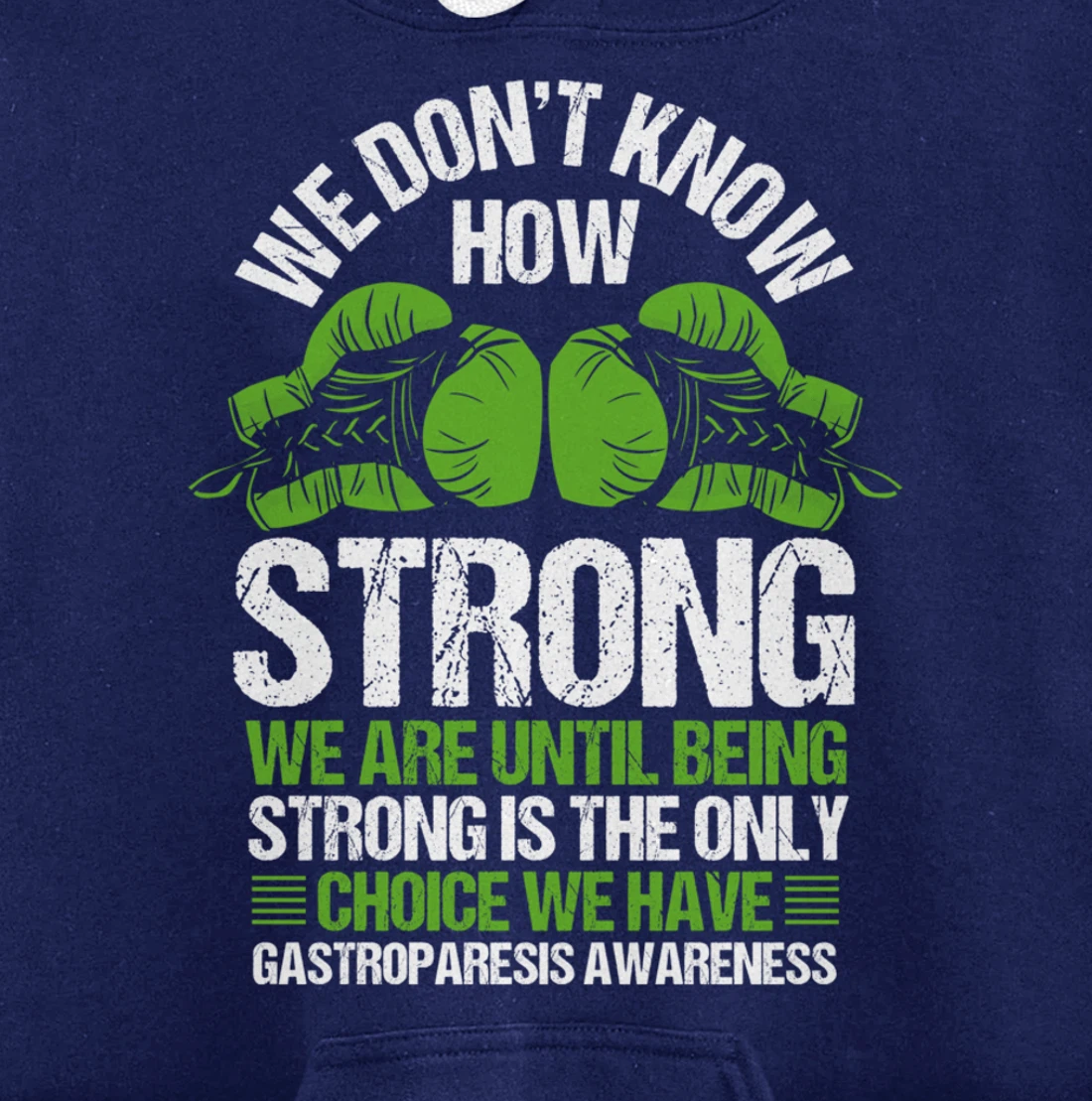 Gastroparesis Awareness Strong Have no Choice Green Ribbon Pullover Hoodie