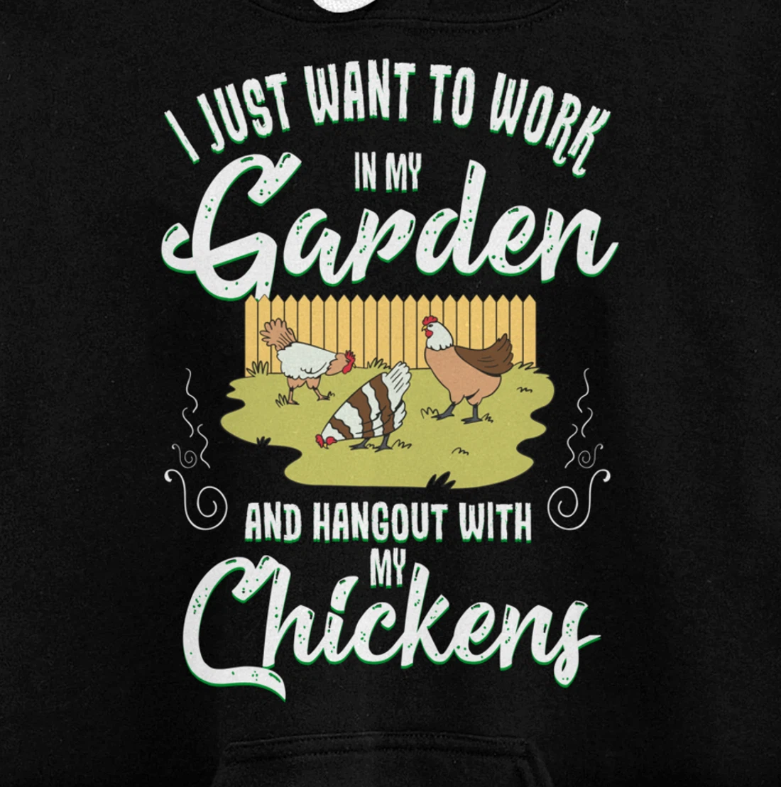Gardening Work In My Garden Hangout With My Chickens Pullover Hoodie