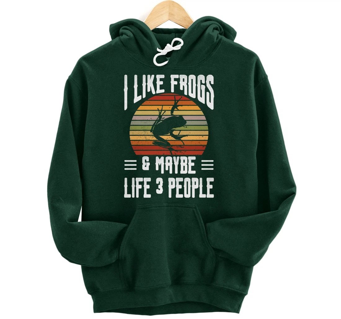 Funny Frog Lover I Like Frogs and Maybe 3 People Themed Pullover Hoodie