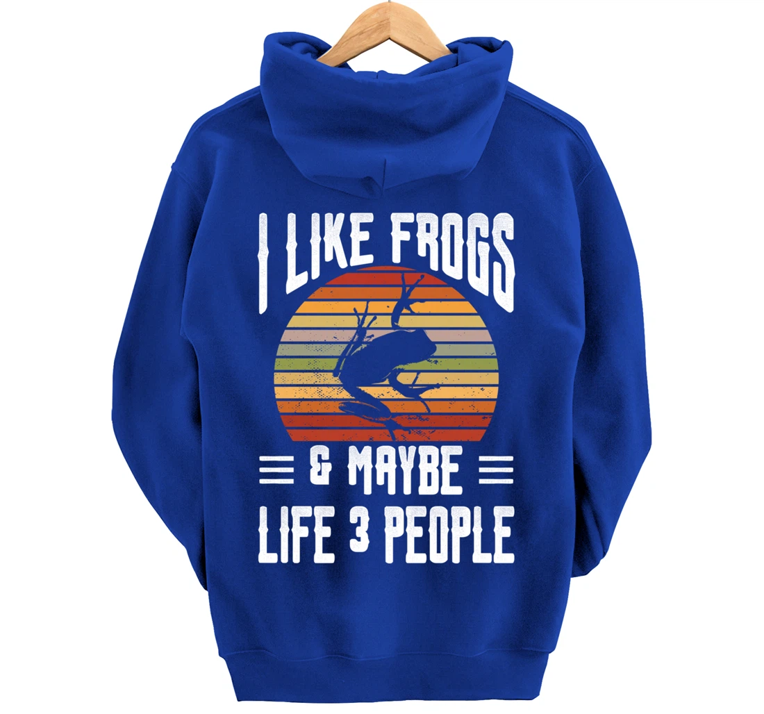 Funny Frog Lover I Like Frogs and Maybe 3 People Themed Pullover Hoodie