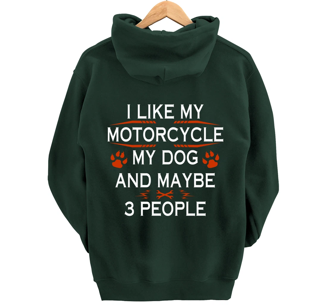 Funny Biker I Like My Motorcycle Dog And Maybe 3 People Pullover Hoodie