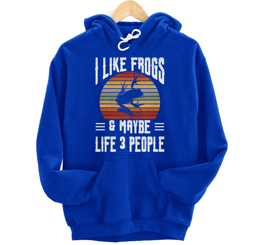 Funny Frog Lover I Like Frogs and Maybe 3 People Themed Pullover Hoodie