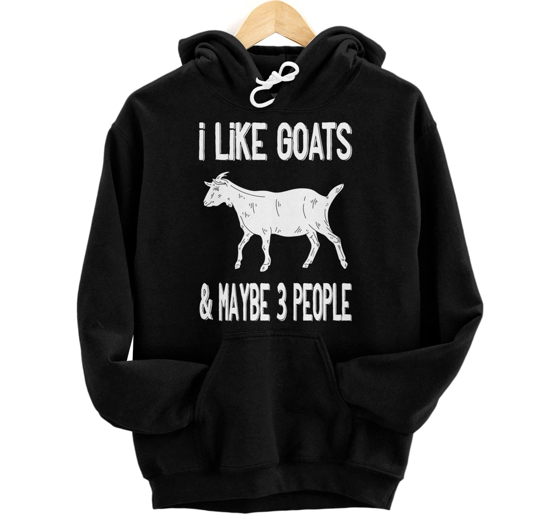 Funny Farm Introvert - I Like Goats & Maybe 3 People Pullover Hoodie