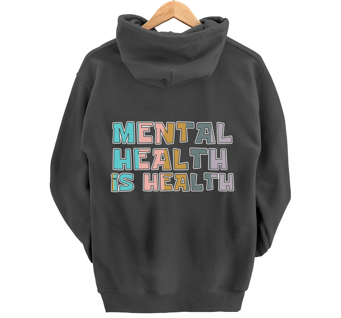 Mental Health is Health Raise Advocate Awareness Themed Pullover Hoodie