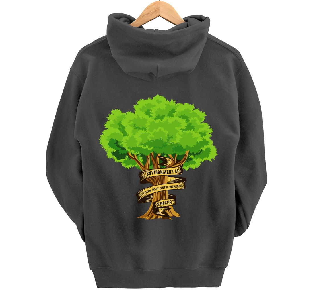 Environmental Activism Must Centre Indigenous Voices Earth Pullover Hoodie