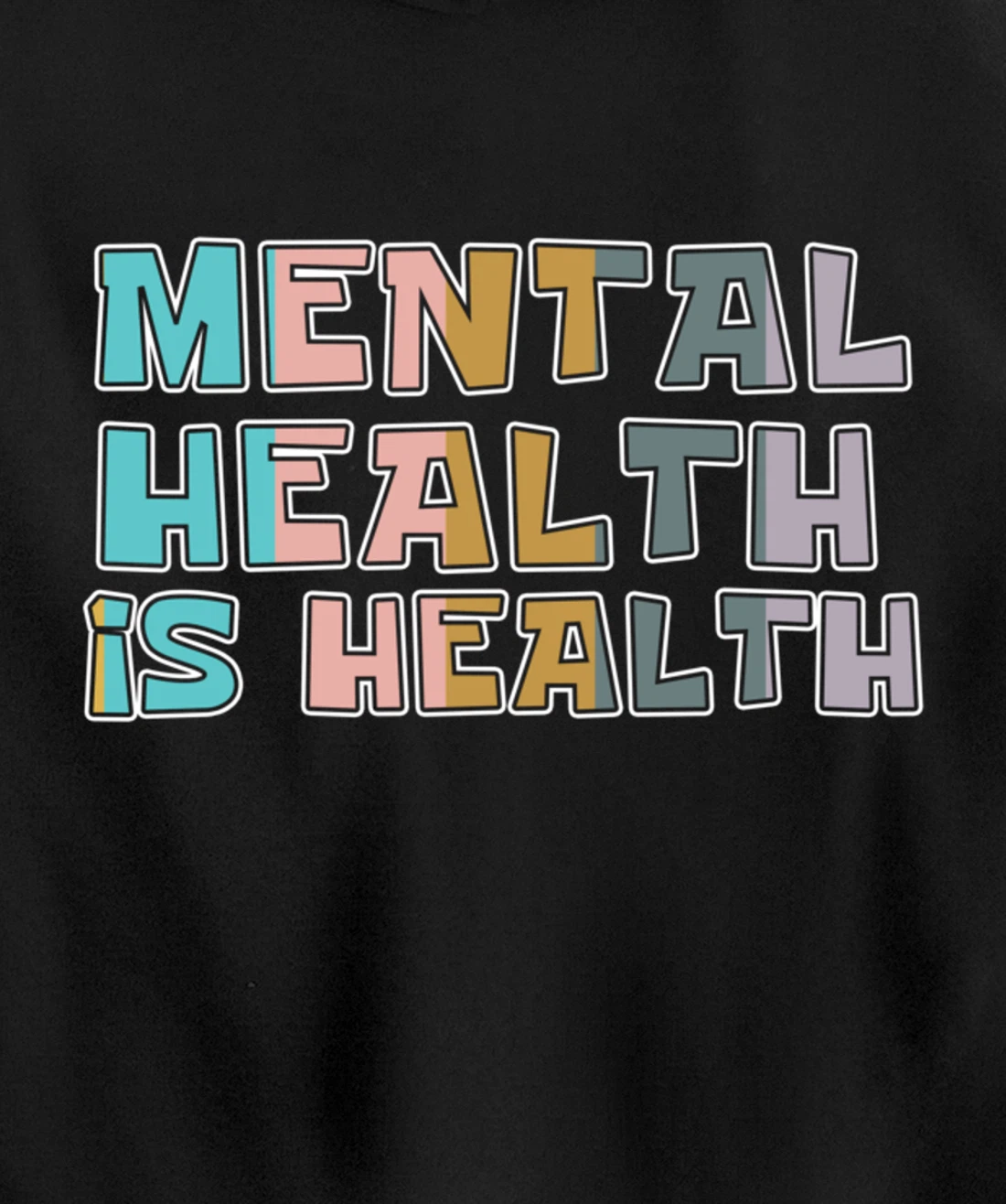 Mental Health is Health Raise Advocate Awareness Themed Pullover Hoodie
