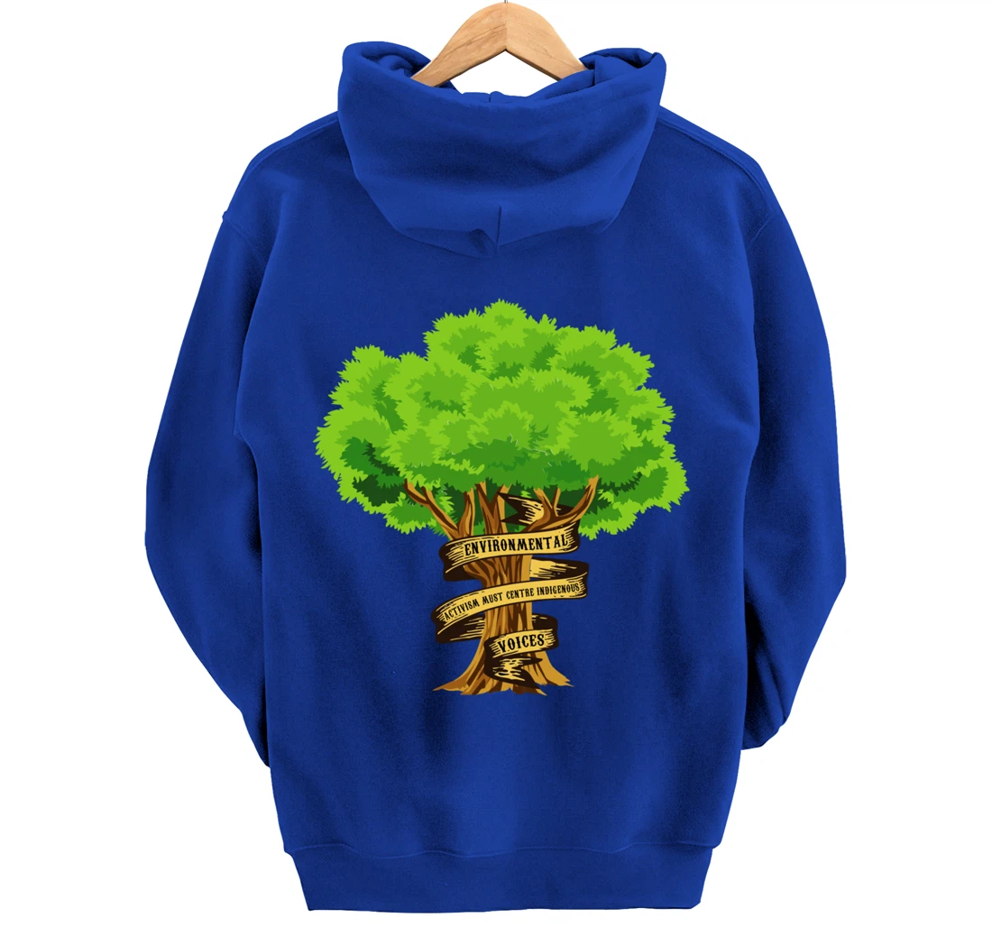 Environmental Activism Must Centre Indigenous Voices Earth Pullover Hoodie