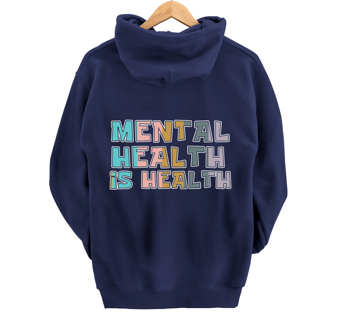 Mental Health is Health Raise Advocate Awareness Themed Pullover Hoodie