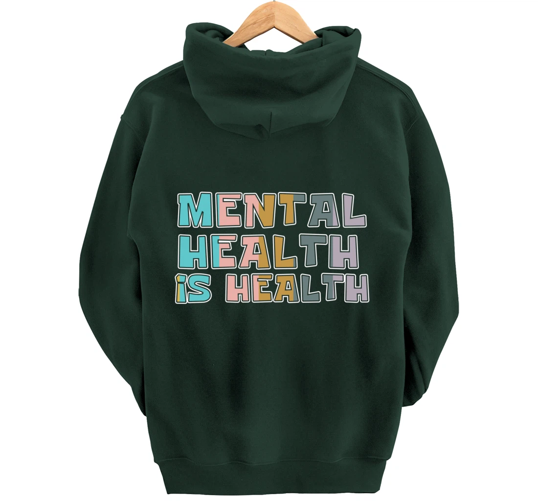 Mental Health is Health Raise Advocate Awareness Themed Pullover Hoodie