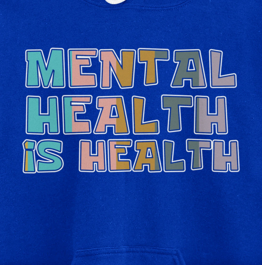 Mental Health is Health Raise Advocate Awareness Themed Pullover Hoodie