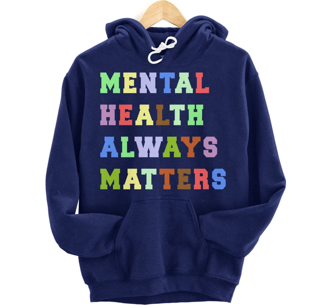 Mental Health Always Matters Therapy Emotional Awareness Pullover Hoodie
